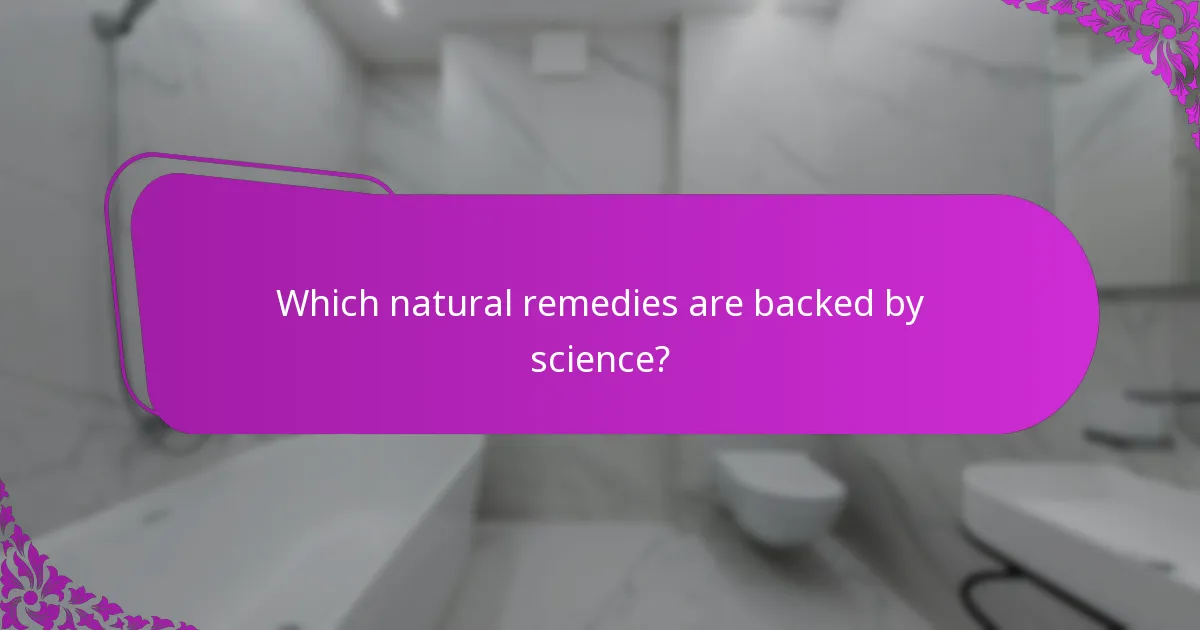 Which natural remedies are backed by science?